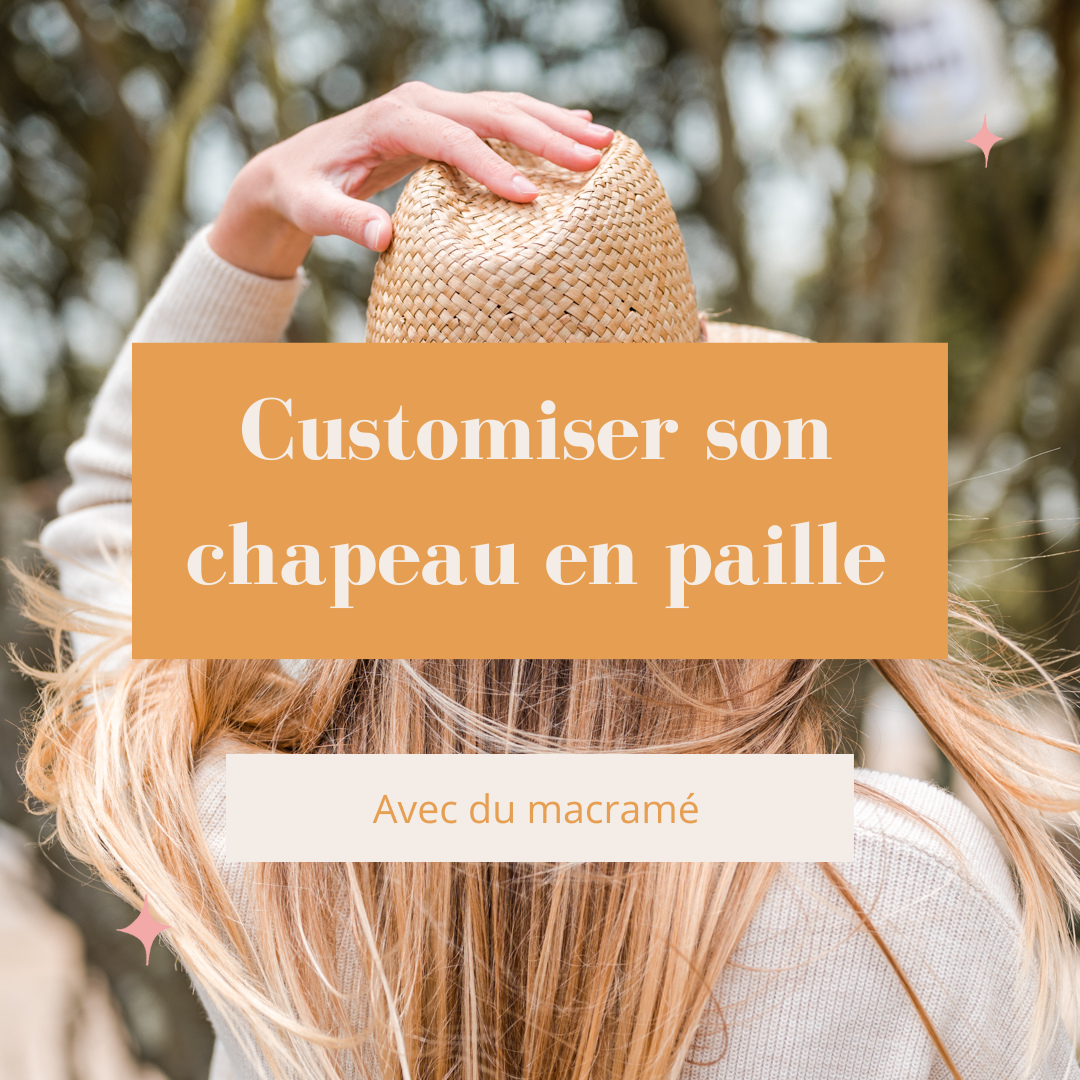 Customiser un chapeau de paille avec du macramé ? Tutoriel offert !